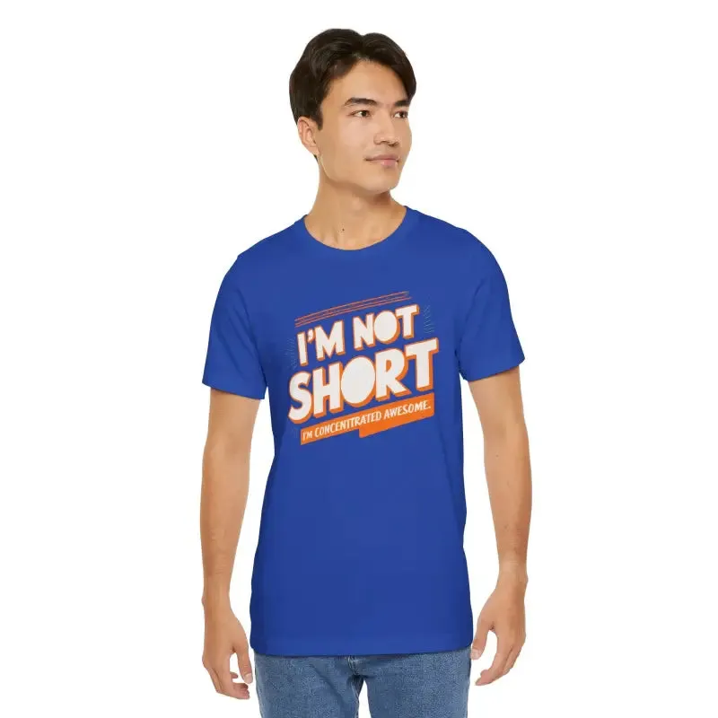 I am Concentrated Awesome Funny Cotton Tee